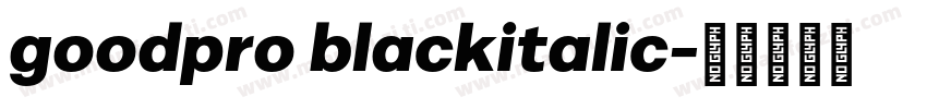 goodpro blackitalic字体转换